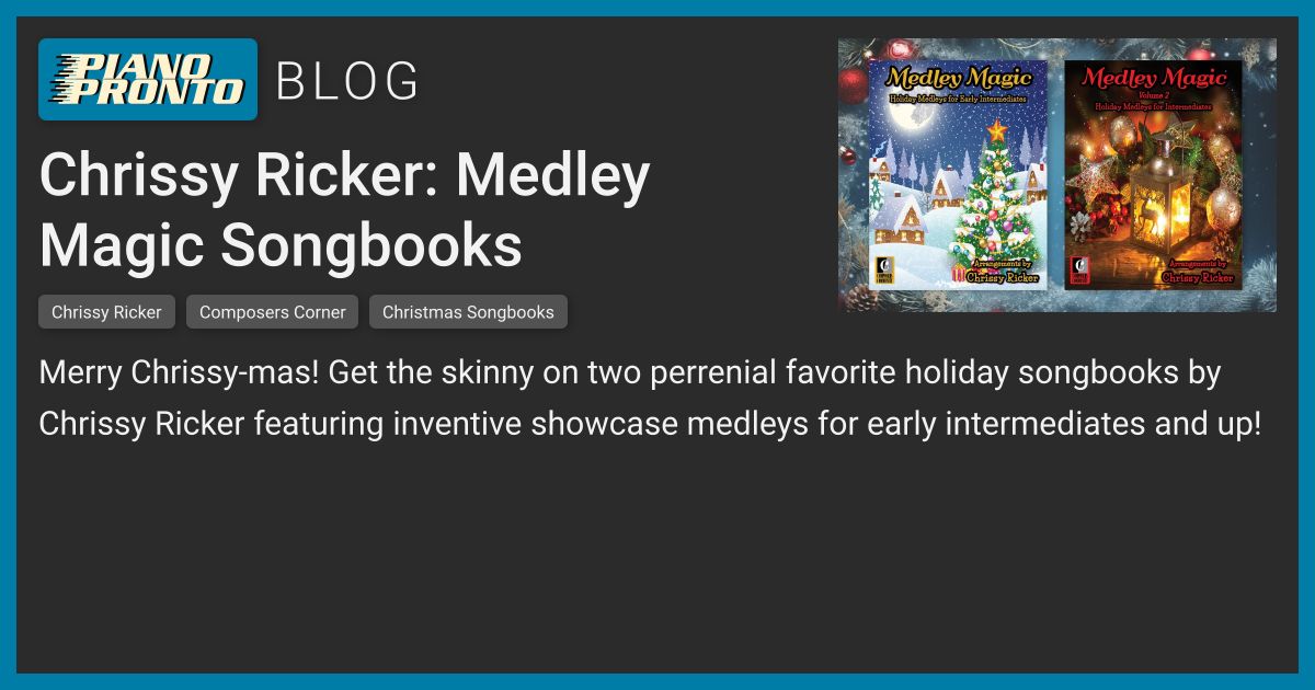 Chrissy Ricker: Medley Magic Songbooks | Piano Pronto Publishing