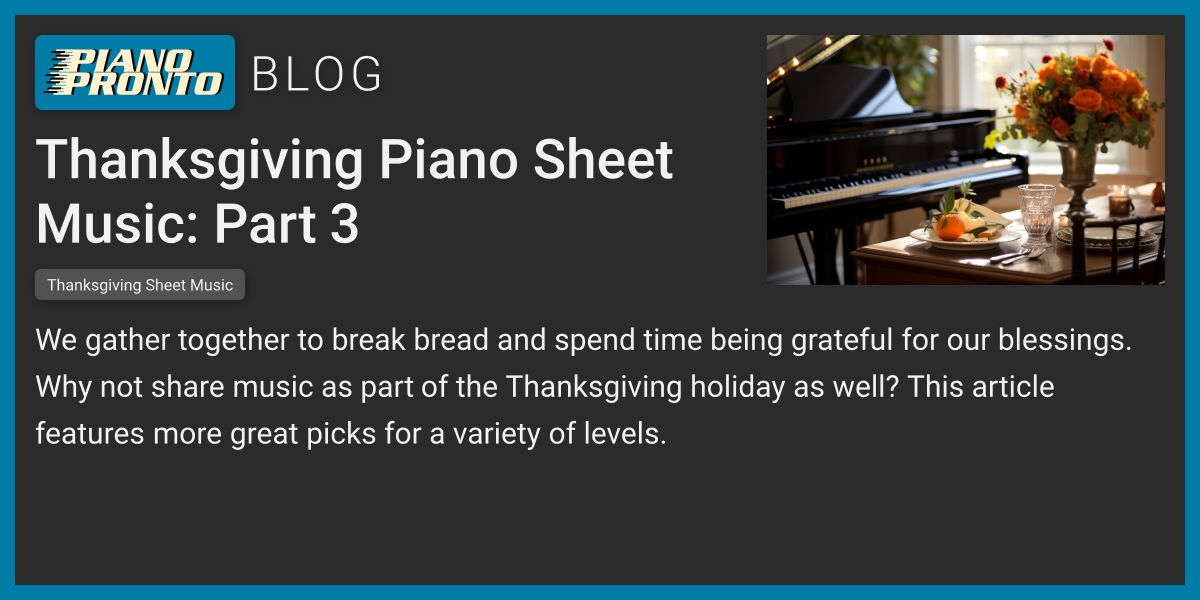 Thanksgiving Piano Sheet Music: Part 3 | Piano Pronto Publishing